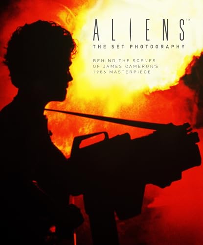 Aliens: The Set Photography: Behind the Scenes of James Cameron's 1986 Masterpiece von Titan Books